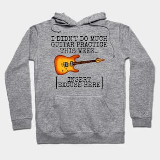 I Didn't Do Much Guitar Practice This Week, Electric Guitarist Hoodie